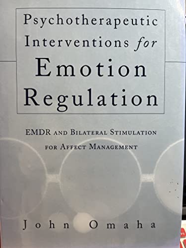 Stock image for Psychotherapeutic Interventions for Emotion Regulation: EMDR and Bilateral Stimulation for Affect Management (Norton Professional Books) for sale by St Vincent de Paul of Lane County