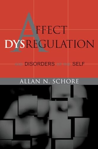 Beispielbild fr Affect Dysregulation and Disorders of the Self zum Verkauf von Better World Books