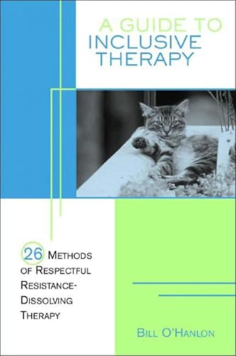 Stock image for A Guide to Inclusive Therapy : 26 Methods of Respectful, Resistance-Dissolving Therapy for sale by Better World Books