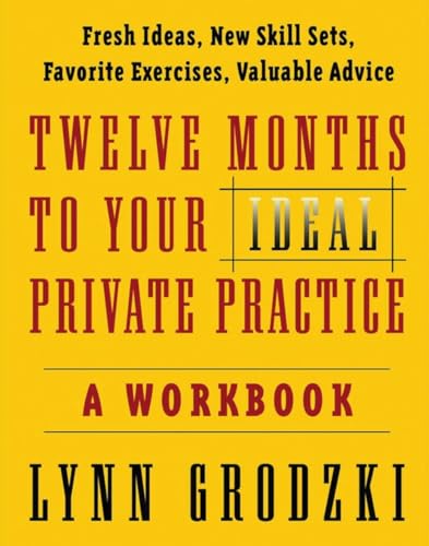 Stock image for Twelve Months To Your Ideal Private Practice: A Workbook (Norton Professional Books (Paperback)) for sale by Dream Books Co.