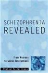 Imagen de archivo de Schizophrenia Revealed : From Neurons to Social Interactions a la venta por Better World Books