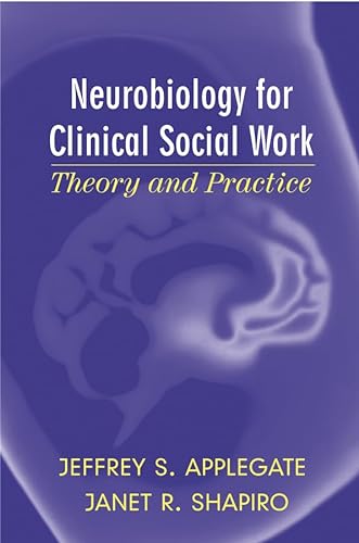 Stock image for Neurobiology for Clinical Social Work : Theory and Practice for sale by Better World Books