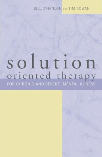 Beispielbild fr Solution-Oriented Therapy for Chronic and Severe Mental Illness zum Verkauf von ThriftBooks-Reno