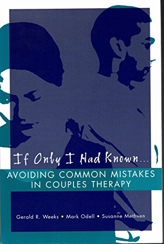 Stock image for If Only I Had Known : Avoiding Common Mistakes in Couples Therapy for sale by Better World Books