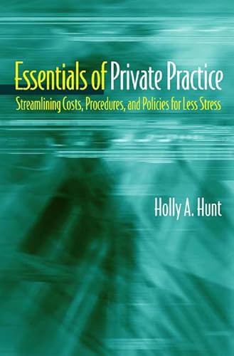9780393704488: Essentials of Private Practice: Streamlining Costs, Procedures, and Policies for Less Stress