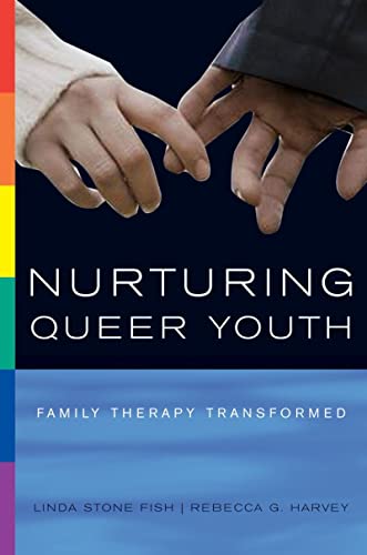 Stock image for Nurturing Queer Youth: Family Therapy Transformed for sale by Gulf Coast Books