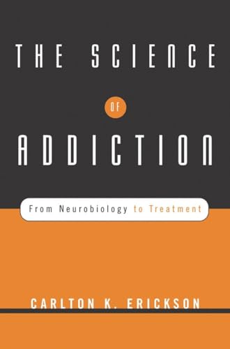 9780393704631: The Science of Addiction: From Neurobiology to Treatment (Norton Professional Books) (Norton Professional Books (Hardcover))