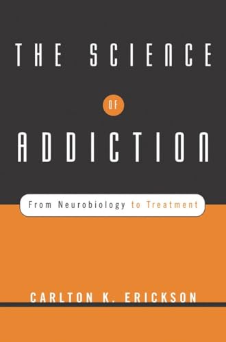 Stock image for The Science of Addiction: From Neurobiology to Treatment for sale by Ergodebooks