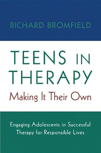 9780393704648: Teens in Therapy: Making It Their Own: Engaging Adolescents in Successful Therapy for Responsible Lives