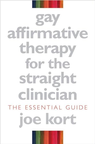 Stock image for Gay Affirmative Therapy for the Straight Clinician: The Essential Guide for sale by Ergodebooks