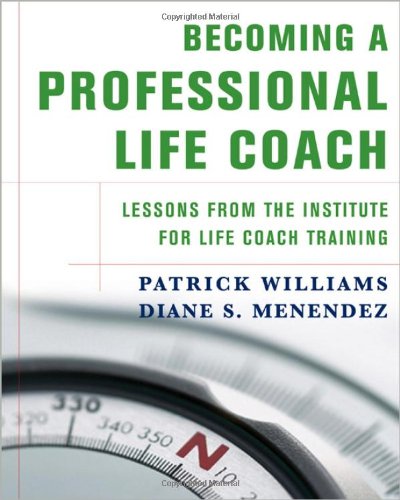 9780393705058: Becoming a Professional Life Coach: Lessons from the Institute of Life Coach Training