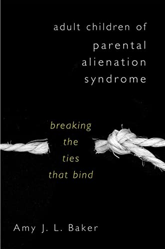 Beispielbild fr Adult Children of Parental Alienation Syndrome: Breaking the Ties That Bind (Norton Professional Book) zum Verkauf von HPB-Red