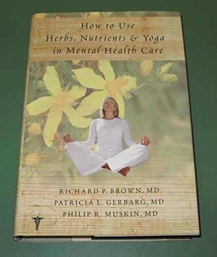 Imagen de archivo de How to Use Herbs, Nutrients, and Yoga in Mental Health Care a la venta por GoodwillNI
