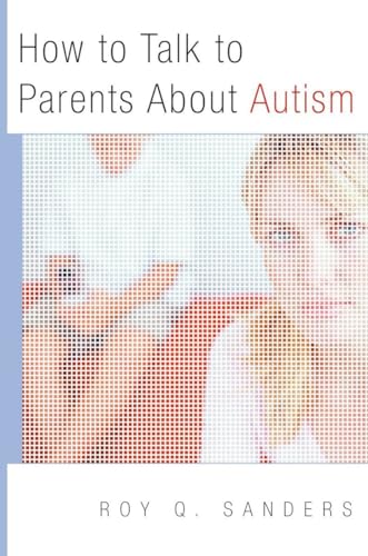 Stock image for How to Talk to Parents about Autism for sale by ThriftBooks-Dallas