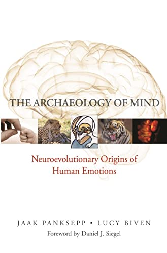 Stock image for The Archaeology of Mind: Neuroevolutionary Origins of Human Emotions (Norton Series on Interpersonal Neurobiology) for sale by HPB-Red