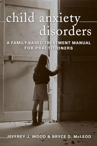 9780393705409: Child Anxiety Disorders: A Family-Based Treatment Manual for Practitioners (Norton Professional Books (Hardcover))