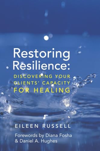 Beispielbild fr Restoring Resilience  " Discovering Your Clients? Capacity for Healing zum Verkauf von WorldofBooks