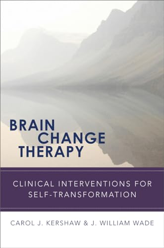 Stock image for Brain Change Therapy: Clinical Interventions for for Self-Transformation for sale by KuleliBooks