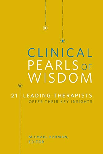 Stock image for Clinical Pearls of Wisdom: 21 Leading Therapists Offer Their Key Insights (Norton Professional Books (Paperback)) for sale by GF Books, Inc.