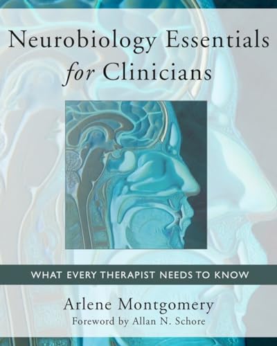 9780393706024: Neurobiology Essentials for Clinicians: What Every Therapist Needs to Know (Norton Series on Interpersonal Neurobiology)