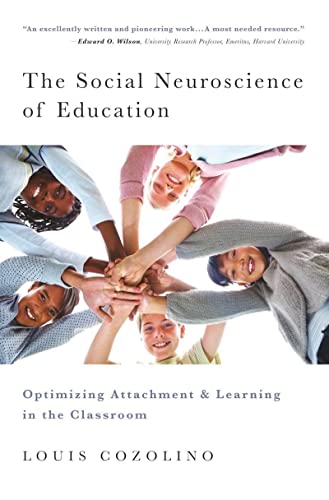 Stock image for The Social Neuroscience of Education: Optimizing Attachment and Learning in the Classroom (The Norton Series on the Social Neuroscience of Education) for sale by BooksRun