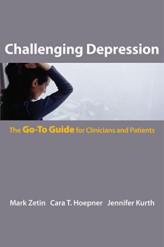 Beispielbild fr Challenging Depression : A Go-To Guide for Clinicians and Patients zum Verkauf von Better World Books