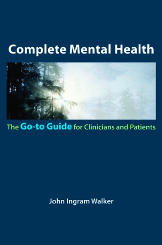 Imagen de archivo de Complete Mental Health : A Go-To Guide for Clinicians and Patients a la venta por Better World Books