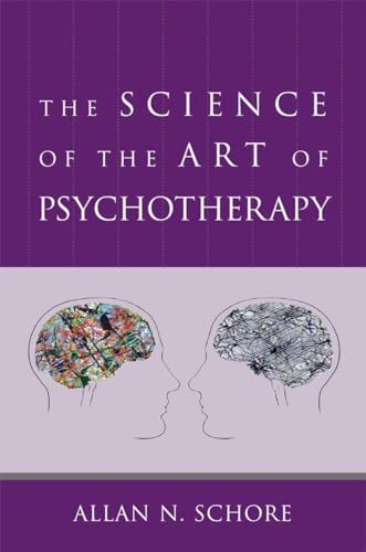 Beispielbild fr The Science of the Art of Psychotherapy (Norton Series on Interpersonal Neurobiology) zum Verkauf von BooksRun