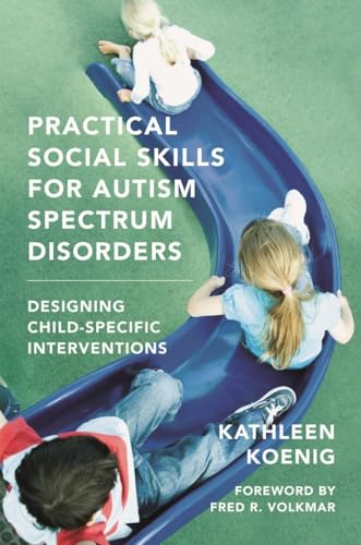 Imagen de archivo de Practical Social Skills for Autism Spectrum Disorders: Designing Child-Specific Interventions Format: Hardcover a la venta por INDOO