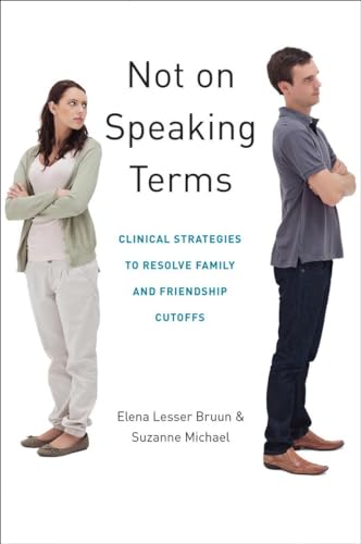 Stock image for Not on Speaking Terms: Clinical Strategies to Resolve Family and Friendship Cutoffs for sale by ThriftBooks-Dallas