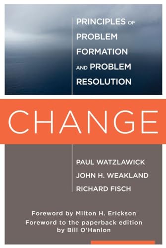 Beispielbild fr Change: Principles of Problem Formation and Problem Resolution zum Verkauf von KuleliBooks