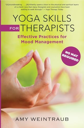 Imagen de archivo de Yoga Skills for Therapists: Effective Practices for Mood Management (Norton Professional Books (Hardcover)) a la venta por Goodwill Books