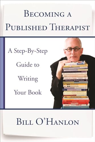 Stock image for Becoming a Published Therapist: A Step-by-Step Guide to Writing Your Book for sale by SecondSale