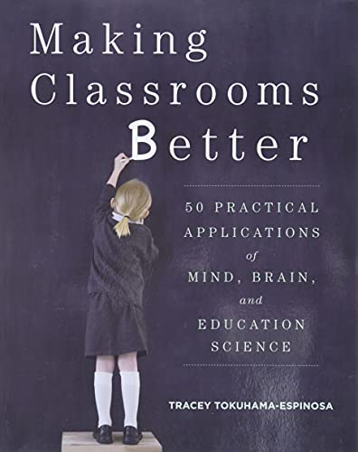 9780393708134: Making Classrooms Better: 50 Practical Applications of Mind, Brain, and Education Science