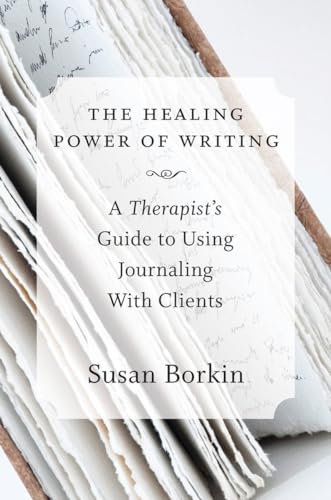 9780393708219: The Healing Power of Writing: A Therapist's Guide to Using Journaling With Clients