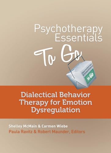 Imagen de archivo de Psychotherapy Essentials to Go: Dialectical Behavior Therapy for Emotion Dysregulation (Go-To Guides for Mental Health) a la venta por Bookmans