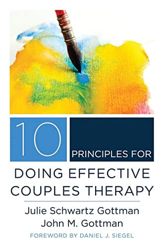 Imagen de archivo de 10 Principles for Doing Effective Couples Therapy (Norton Series on Interpersonal Neurobiology) a la venta por Seattle Goodwill