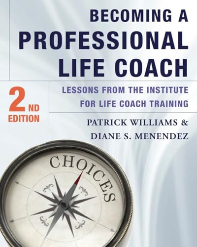 9780393708363: Becoming a Professional Life Coach: Lessons from the Institute of Life Coach Training
