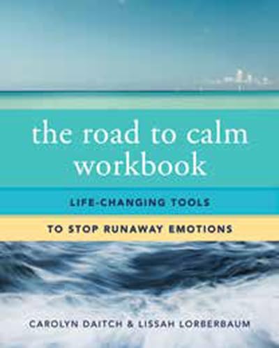Stock image for The Road to Calm Workbook: Life-Changing Tools to Stop Runaway Emotions for sale by BooksRun