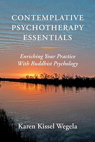 Beispielbild fr Contemplative Psychotherapy Essentials: Enriching Your Practice with Buddhist Psychology zum Verkauf von BooksRun