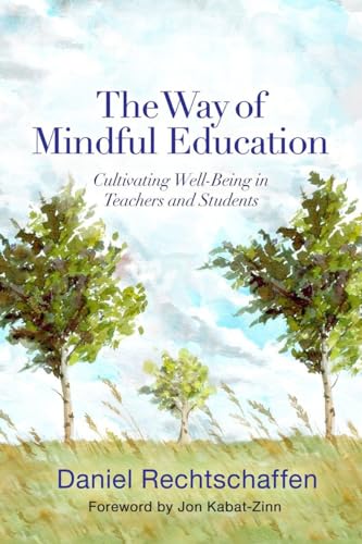 Stock image for The Way of Mindful Education: Cultivating Well-Being in Teachers and Students (Norton Books in Education) for sale by Blue Sage Books