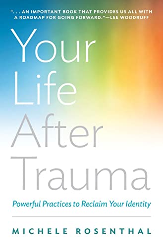 9780393709001: YOUR LIFE AFTER TRAUMA: Powerful Practices to Reclaim Your Identity