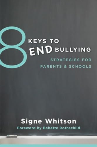 Stock image for 8 Keys to End Bullying  " Strategies for Parents & Schools: 0 (8 Keys to Mental Health) for sale by WorldofBooks