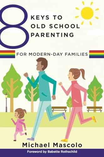 Beispielbild fr 8 Keys to Old School Parenting for Modern-Day Families (8 Keys to Mental Health) zum Verkauf von Goodwill