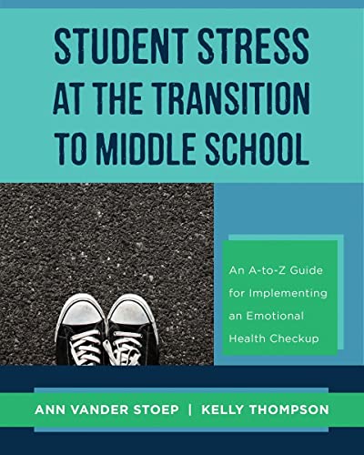 Stock image for Student Stress at the Transition to Middle School : An a-To-Z Guide for Implementing an Emotional Health Check-up for sale by Better World Books