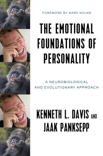 9780393710571: The Emotional Foundations of Personality: A Neurobiological and Evolutionary Approach