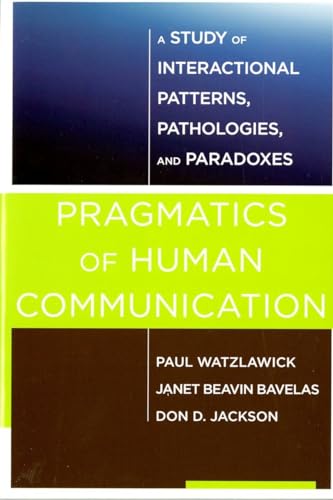 9780393710595: Pragmatics of Human Communication: A Study of Interactional Patterns, Pathologies and Paradoxes