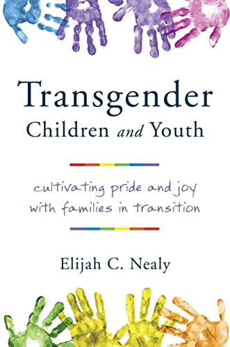 Stock image for Transgender Children and Youth: Cultivating Pride and Joy with Families in Transition for sale by More Than Words