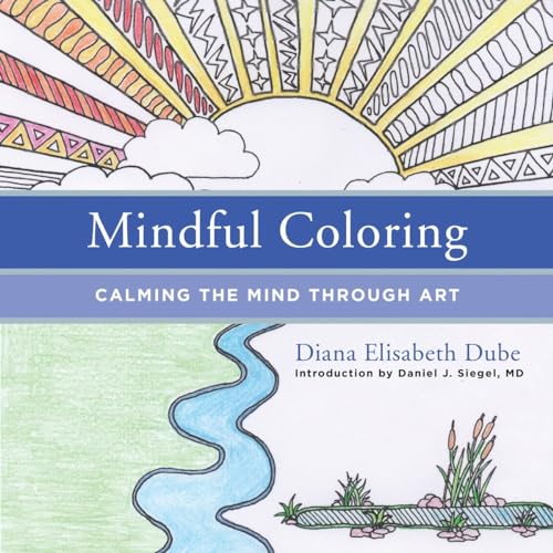 Beispielbild fr Mindful Coloring: Calming the Mind Through Art zum Verkauf von More Than Words