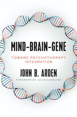 9780393711844: Mind-Brain-Gene: Toward Psychotherapy Integration (The Norton Series on Interpersonal Neurobiology)